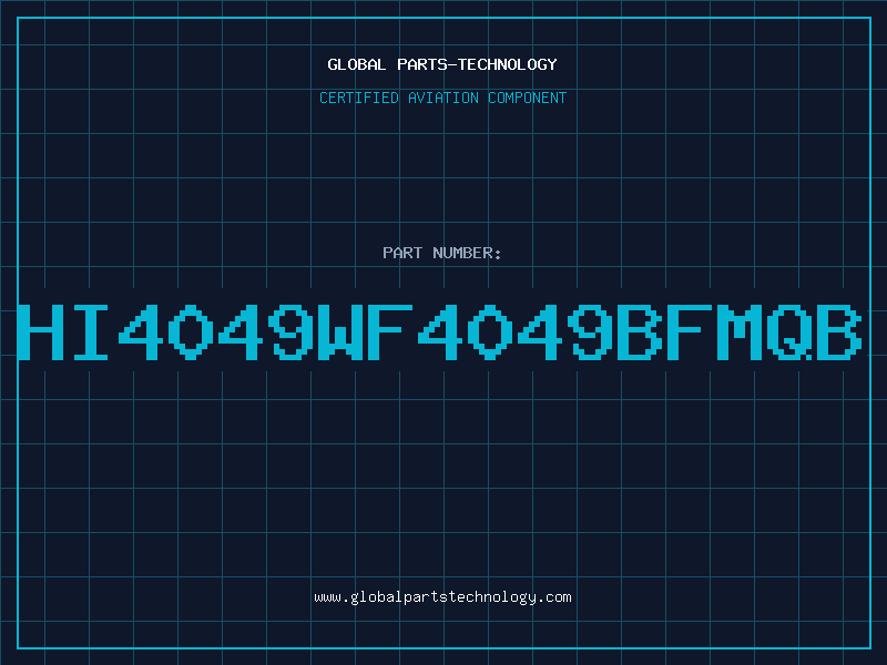Aviation Part HI4049WF4049BFMQB