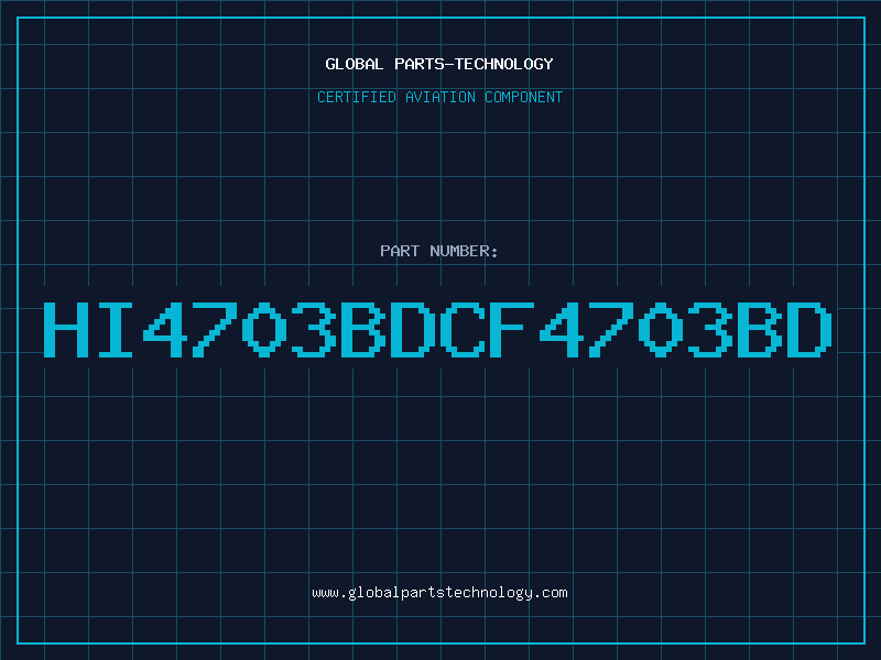 Aviation Part HI4703BDCF4703BD
