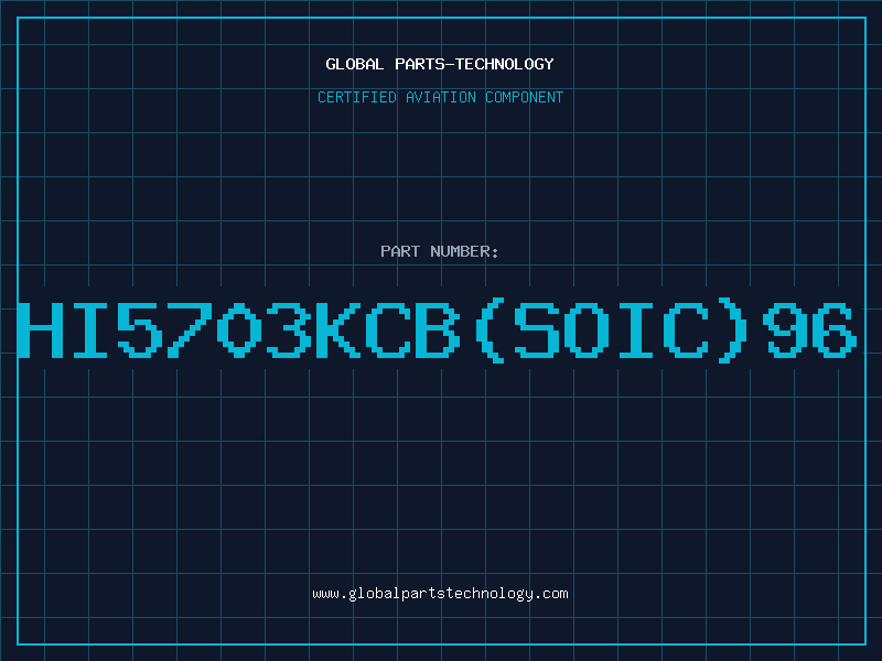 Aviation Part HI5703KCB(SOIC)96