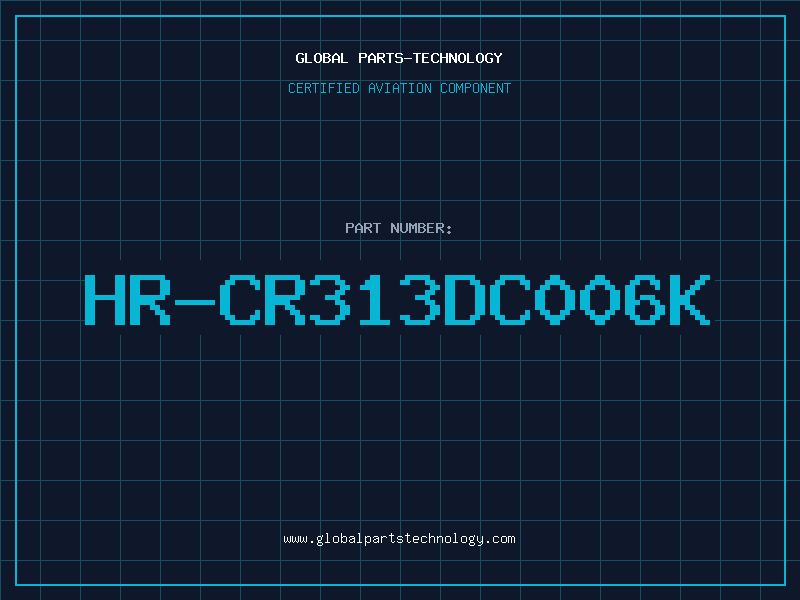 Aviation Part HR-CR313DC006K