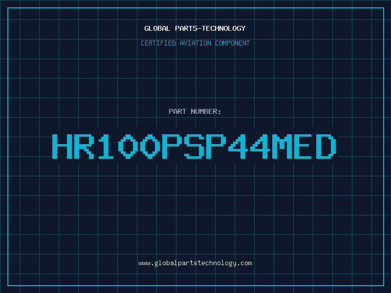 Aviation Part HR100PSP44MED