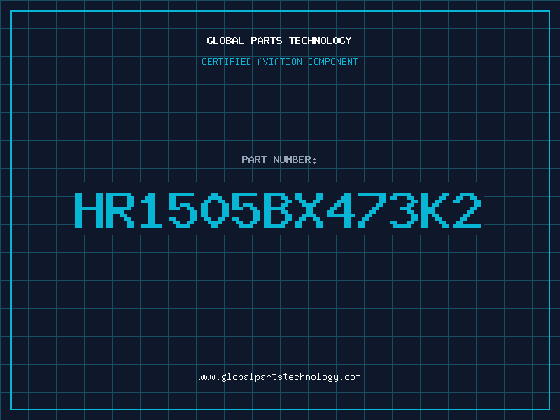 Aviation Part HR1505BX473K2