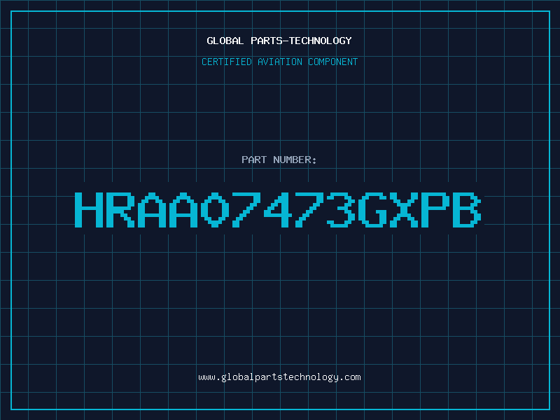 Aviation Part HRAA07473GXPB