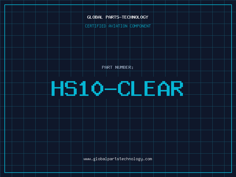 Aviation Part HS10-CLEAR