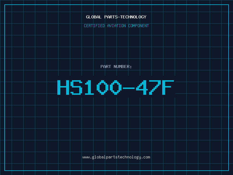Aviation Part HS100-47F