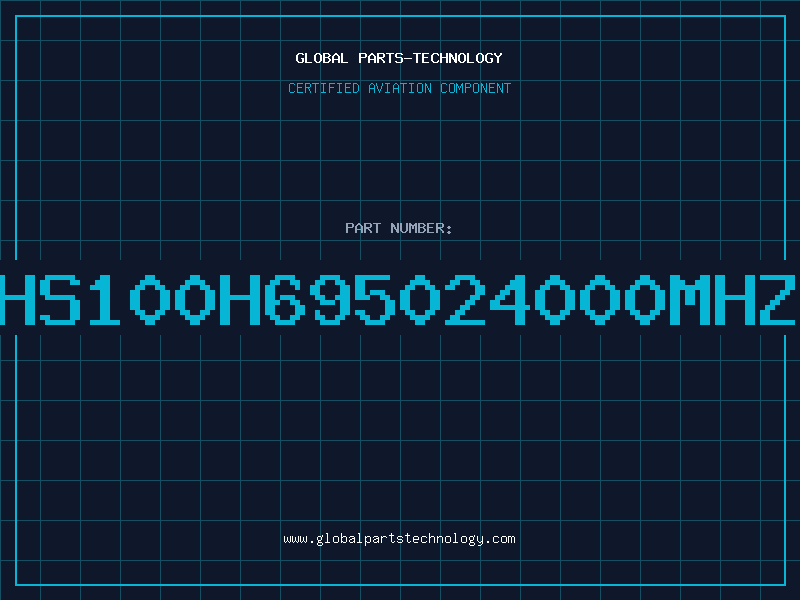 Aviation Part HS100H695024000MHZ