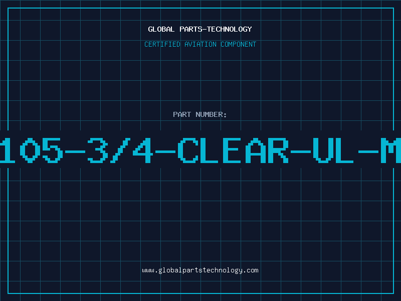 Aviation Part HS105-3/4-CLEAR-UL-MAR