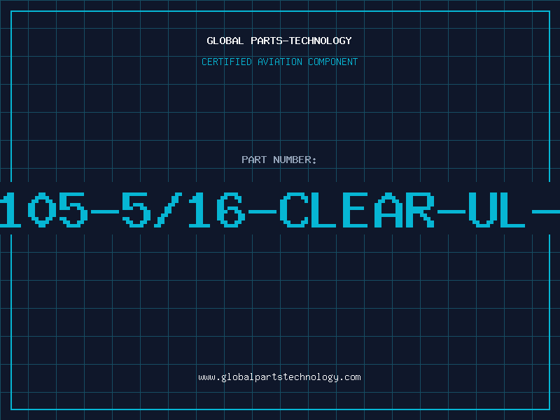 Aviation Part HS105-5/16-CLEAR-UL-MA