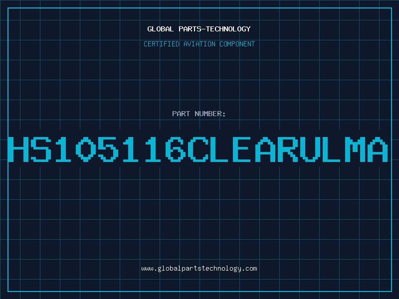 Aviation Part HS105116CLEARULMA