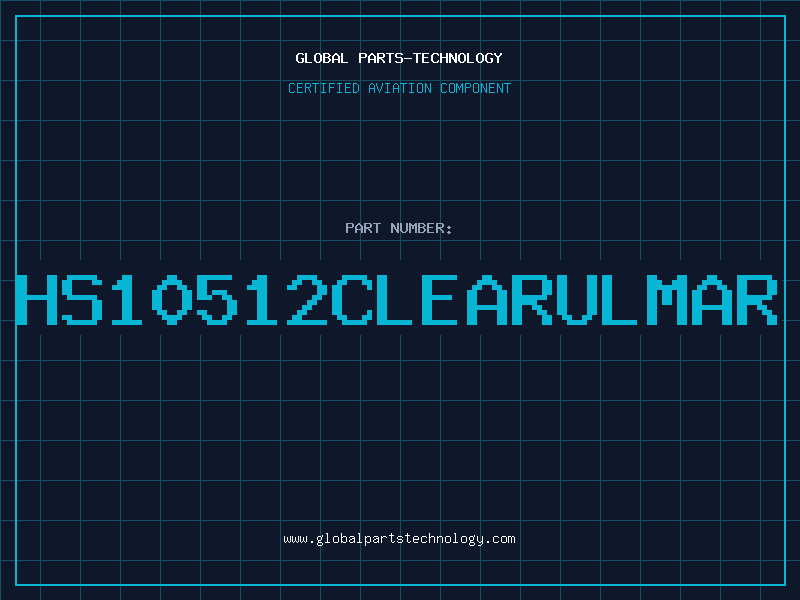 Aviation Part HS10512CLEARULMAR