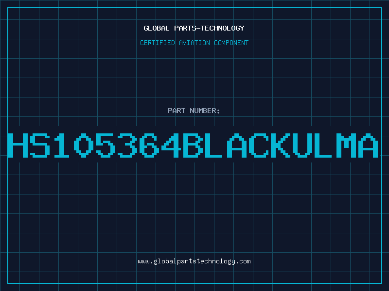 Aviation Part HS105364BLACKULMA
