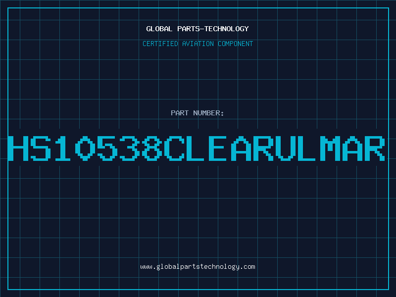 Aviation Part HS10538CLEARULMAR