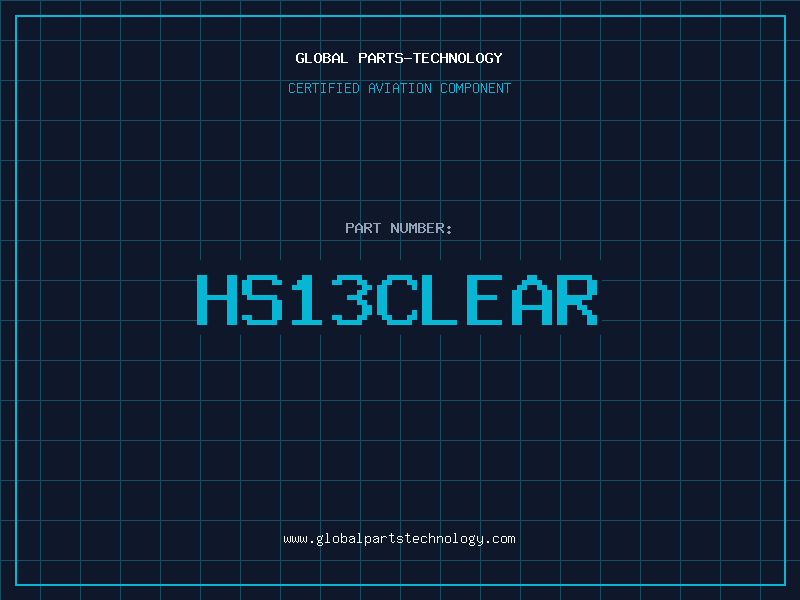 Aviation Part HS13CLEAR