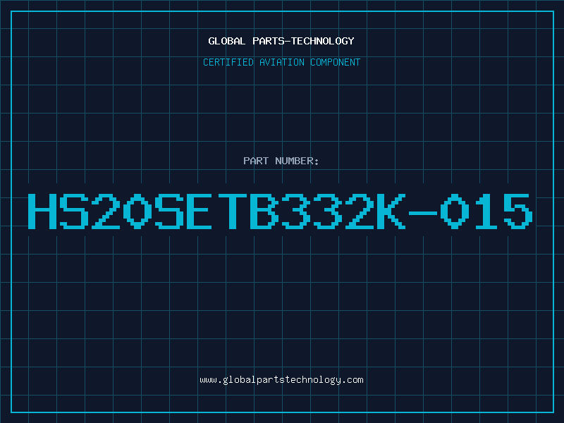 Aviation Part HS20SETB332K-015