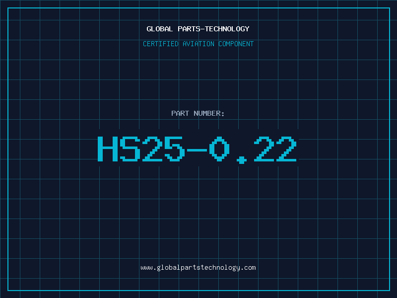Aviation Part HS25-0.22