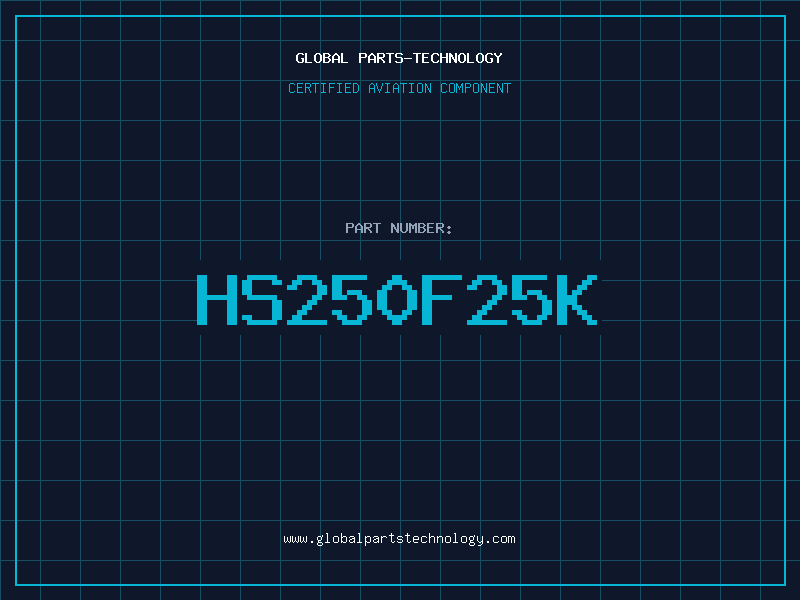 Aviation Part HS250F25K