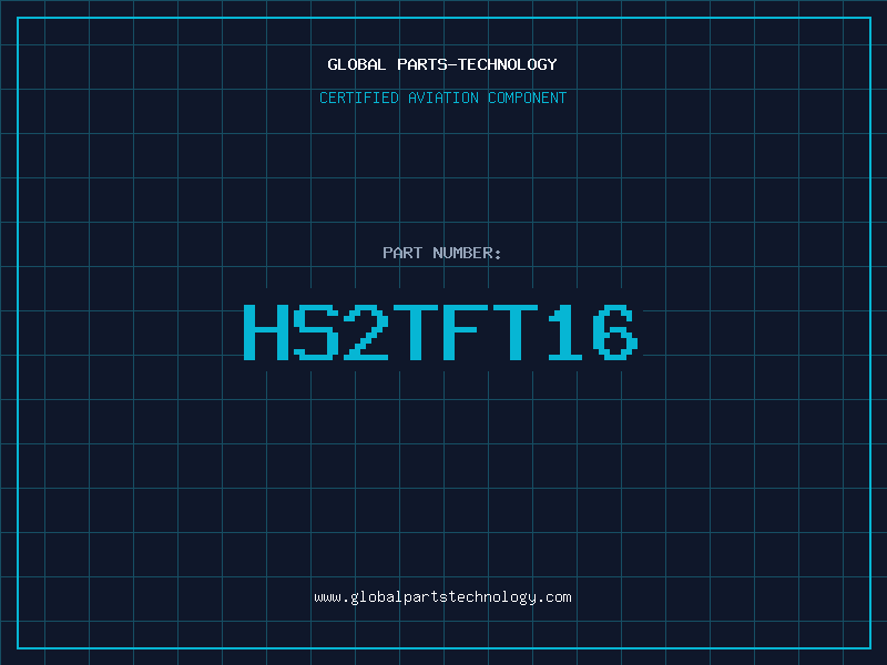 Aviation Part HS2TFT16