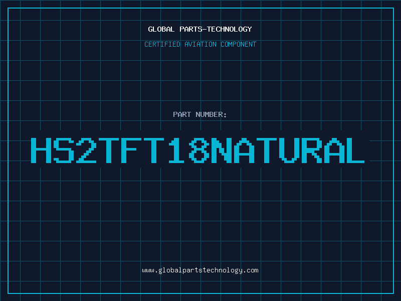 Aviation Part HS2TFT18NATURAL