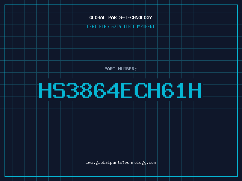 Aviation Part HS3864ECH61H