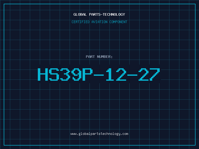 Aviation Part HS39P-12-27