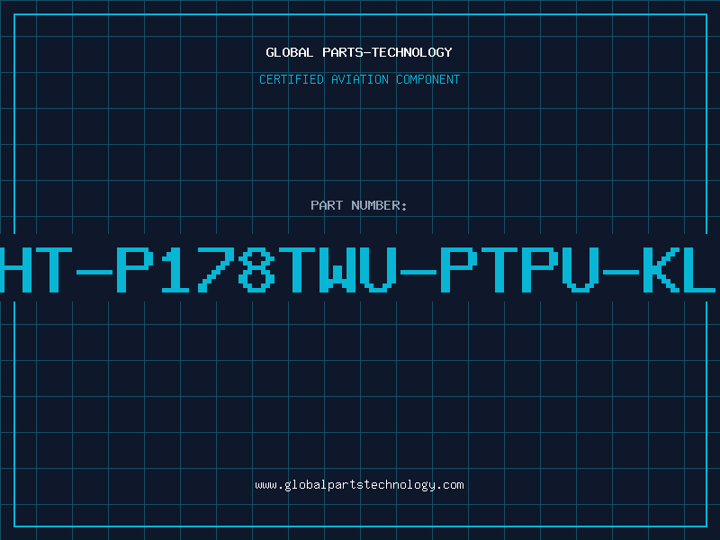 Aviation Part HT-P178TWU-PTPU-KL