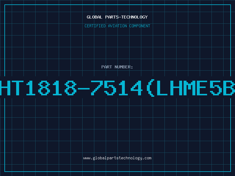 Aviation Part HT1818-7514(LHME5B