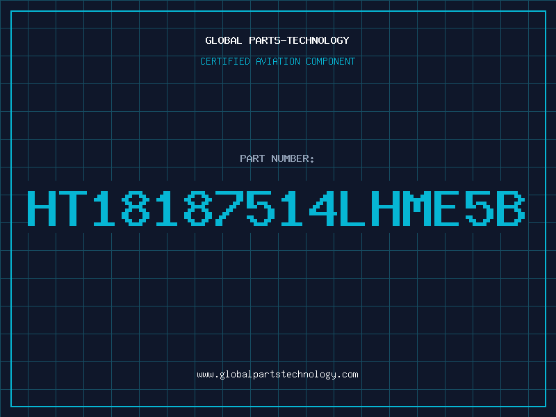Aviation Part HT18187514LHME5B