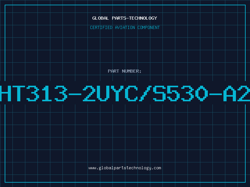 Aviation Part HT313-2UYC/S530-A2