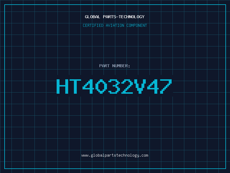 Aviation Part HT4032V47
