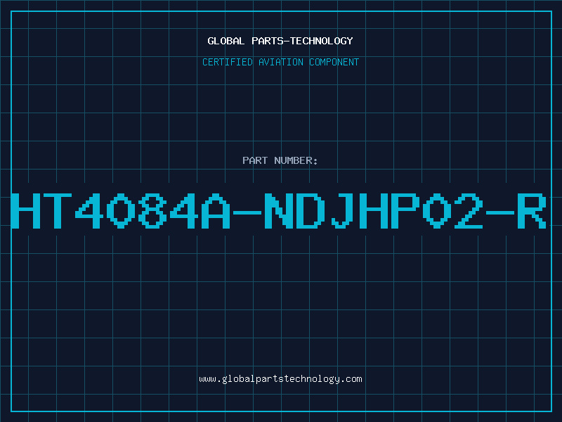 Aviation Part HT4084A-NDJHP02-R