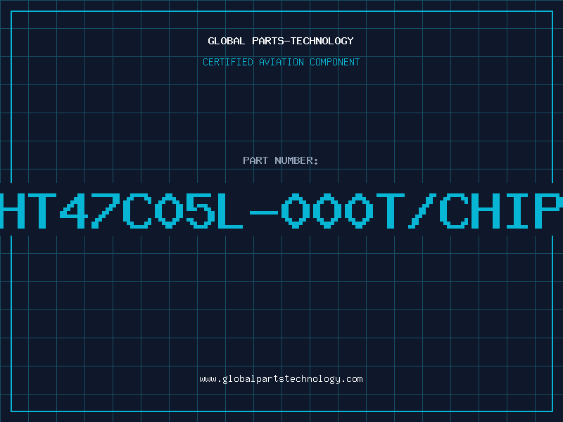 Aviation Part HT47C05L-000T/CHIP