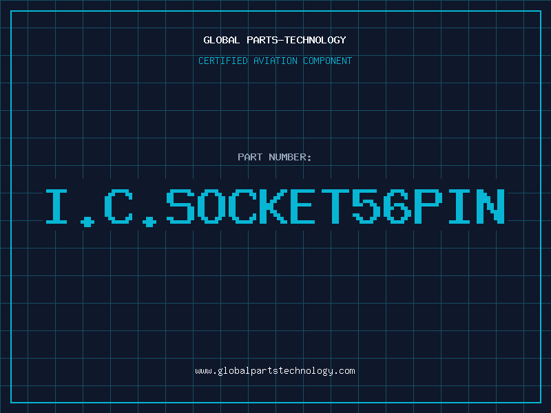 Aviation Part I.C.SOCKET56PIN