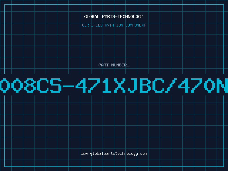 Aviation Part I008CS-471XJBC/470NH