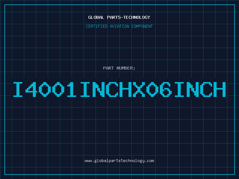 Aviation Part I4001INCHX06INCH