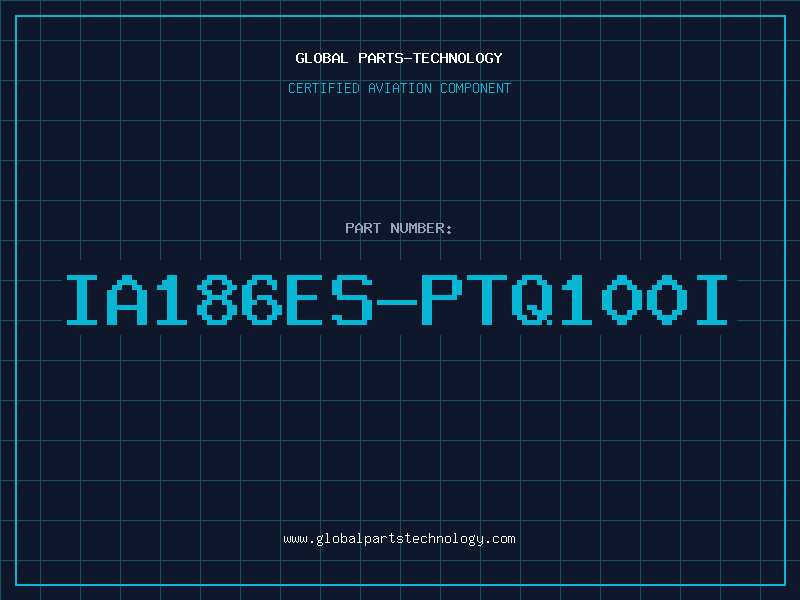 Aviation Part IA186ES-PTQ100I