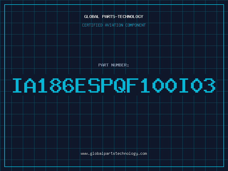 Aviation Part IA186ESPQF100I03
