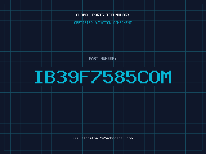 Aviation Part IB39F7585COM
