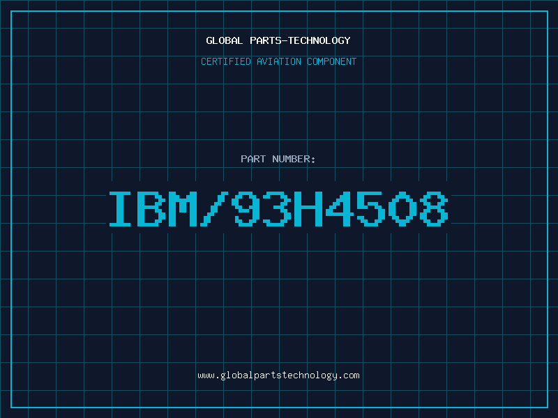 Aviation Part IBM/93H4508