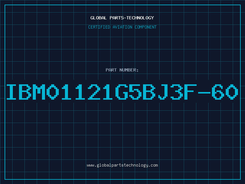 Aviation Part IBM01121G5BJ3F-60