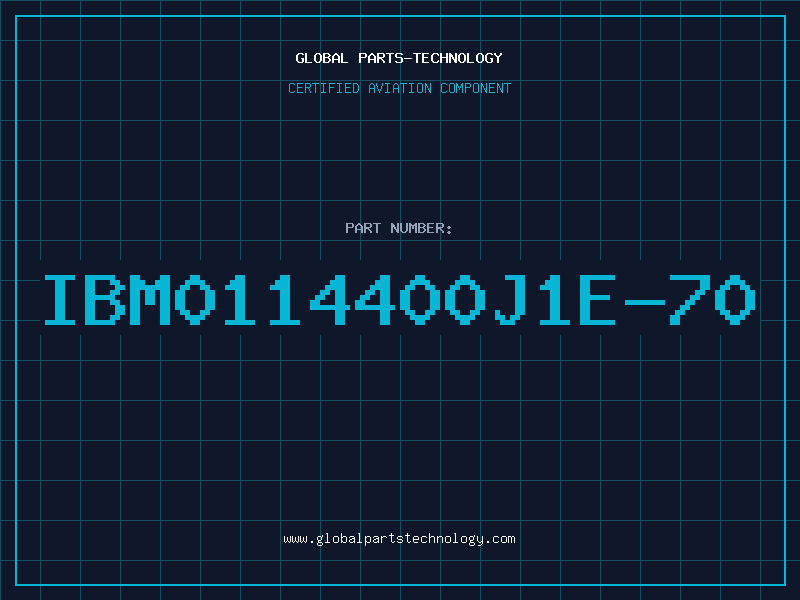 Aviation Part IBM0114400J1E-70