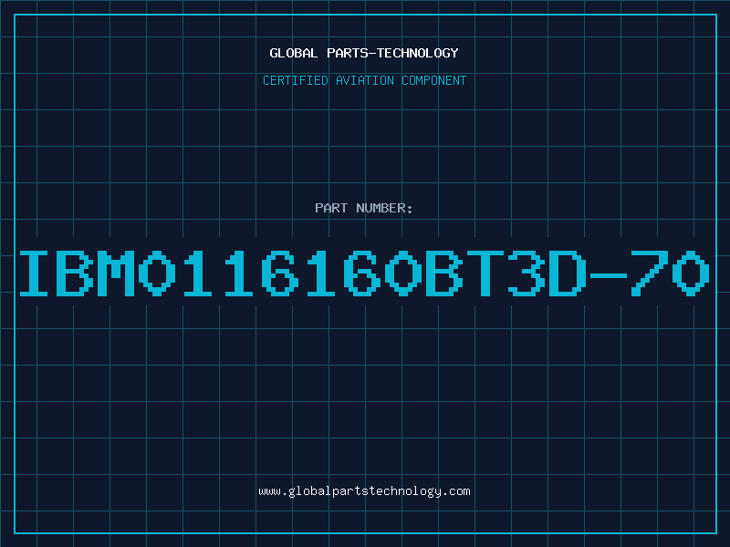 Aviation Part IBM0116160BT3D-70