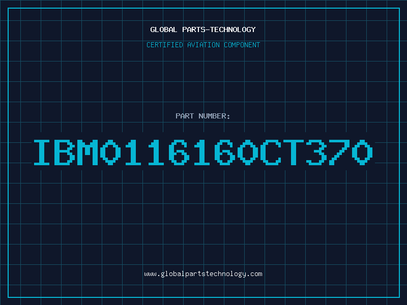 Aviation Part IBM0116160CT370