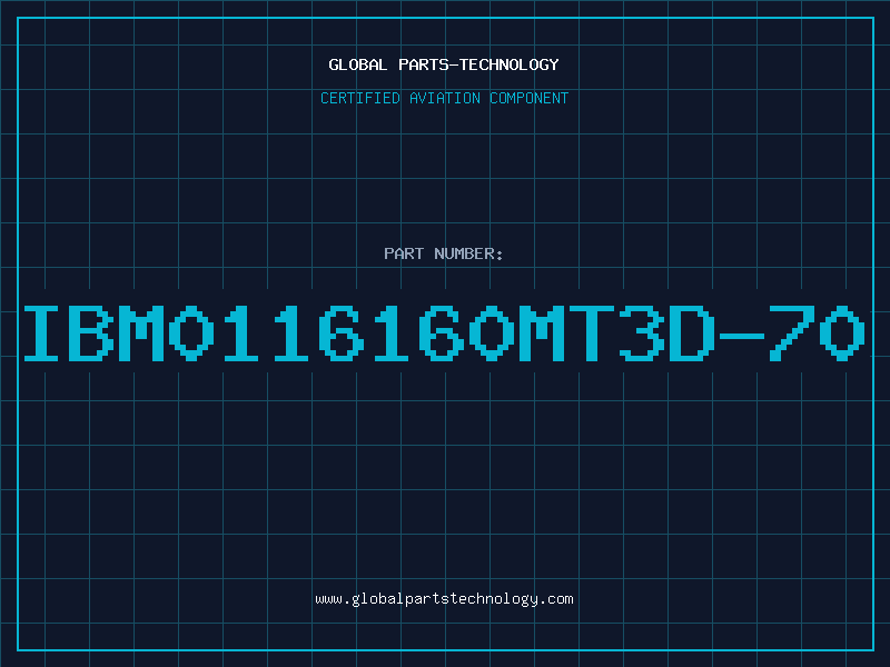 Aviation Part IBM0116160MT3D-70