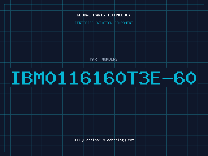 Aviation Part IBM0116160T3E-60