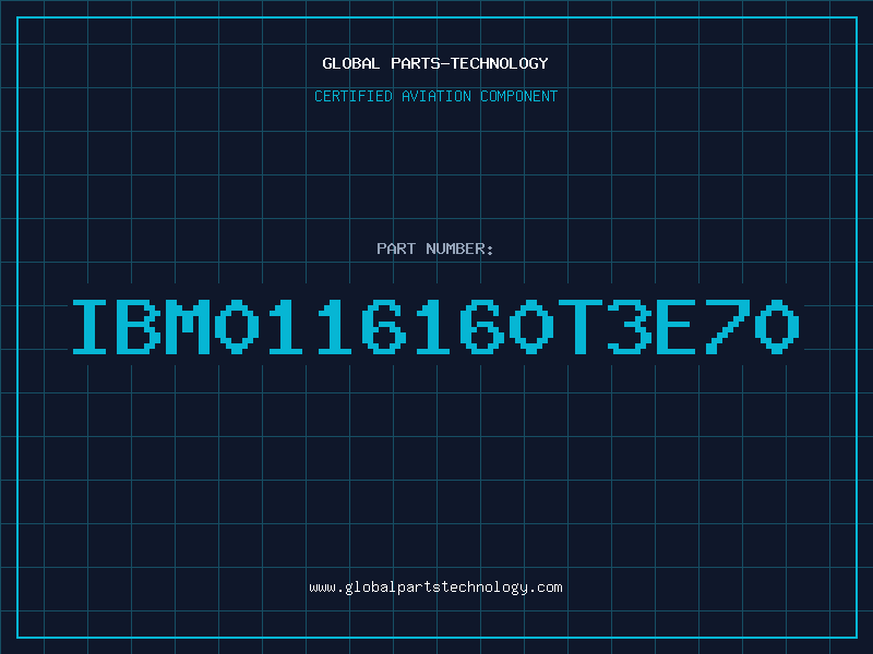 Aviation Part IBM0116160T3E70