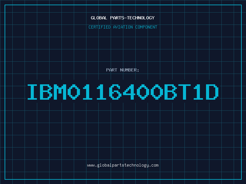 Aviation Part IBM0116400BT1D