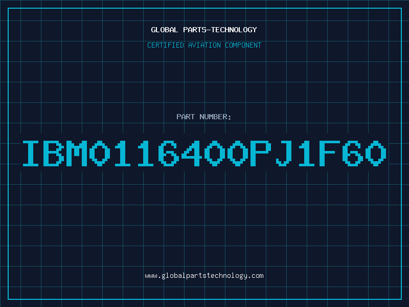 Aviation Part IBM0116400PJ1F60