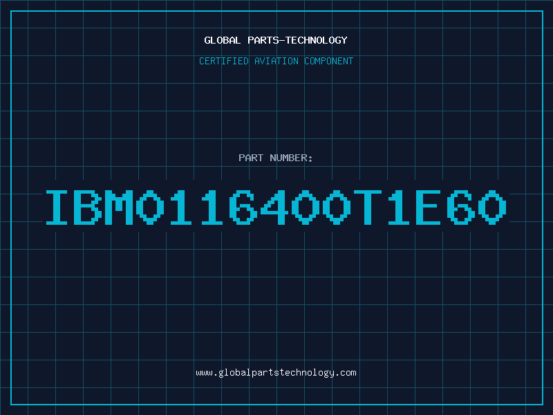 Aviation Part IBM0116400T1E60