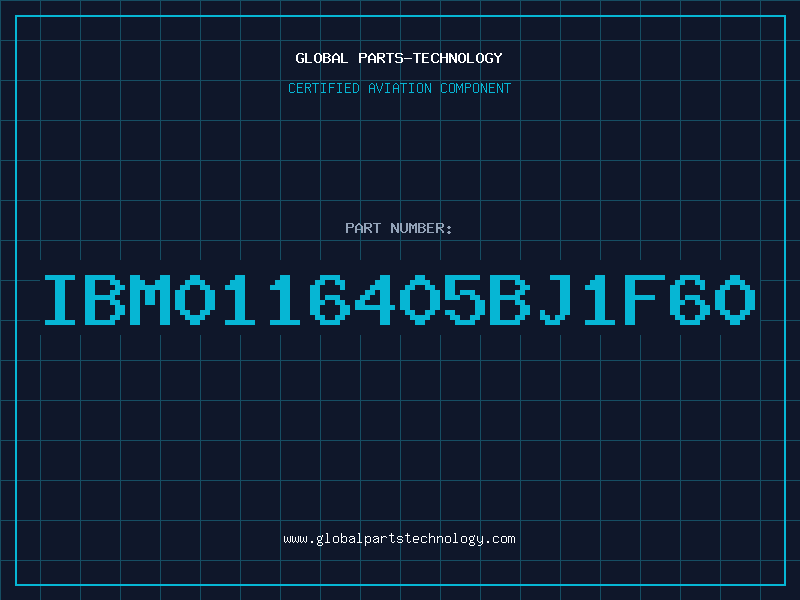 Aviation Part IBM0116405BJ1F60