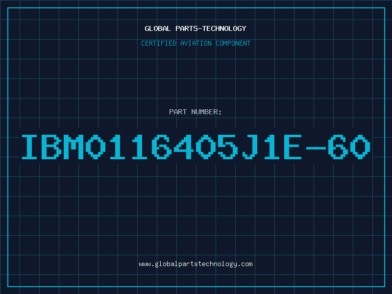 Aviation Part IBM0116405J1E-60
